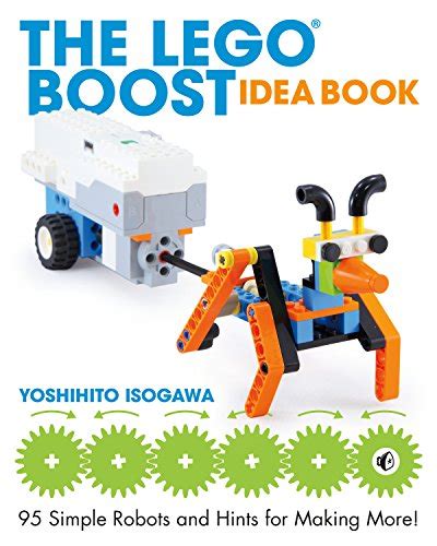 Download The Lego Boost Idea Book 95 Simple Robots And Clever Contraptions 