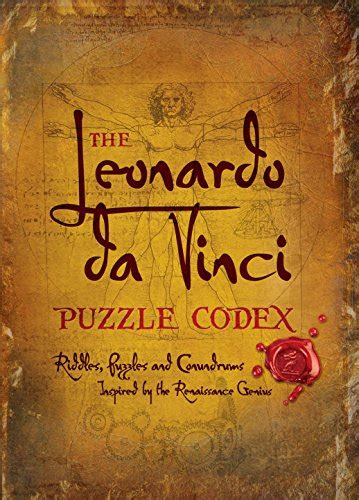Download The Leonardo Da Vinci Puzzle Codex Riddles Puzzles And Conundrums Inspired By The Renaissance Genius 