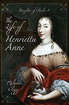 Full Download The Life Of Henrietta Anne Daughter Of Charles I 