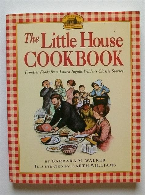 Read Online The Little House Cookbook Frontier Foods From Laura Ingalls Wilders Classic Stories 