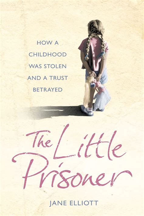 Read Online The Little Prisoner How A Childhood Was Stolen And A Trust Betrayed 