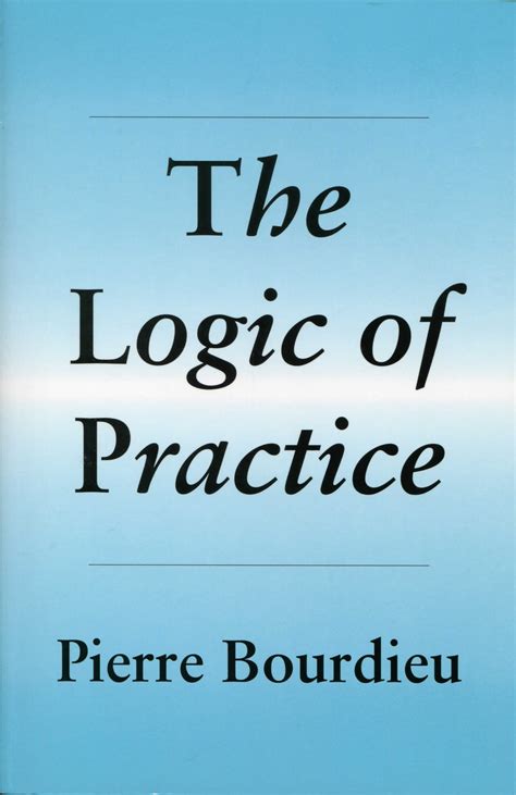 Full Download The Logic Of Practice Pierre Bourdieu 