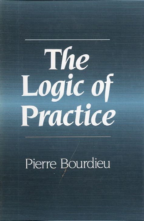 Full Download The Logic Of Practice Pierre Bourdieu 