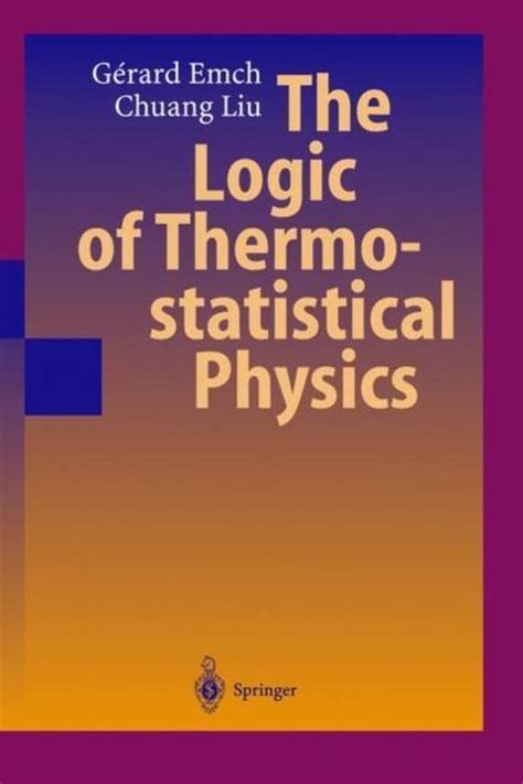Download The Logic Of Thermostatistical Physics By Gerard G Emch 