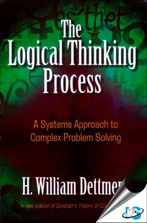 Download The Logical Thinking Process A Systems Approach To Complex Problem Solving With Cdrom H William Dettmer 