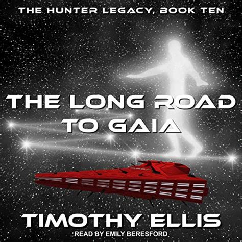 Read The Long Road To Gaia The Hunter Legacy Book 10 