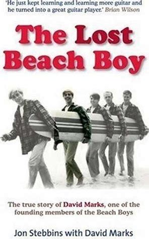 Full Download The Lost Beach Boy The True Story Of David Marks One Of The Founding Members Of The Beach Boys 
