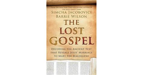 Read The Lost Gospel Decoding Ancient Text That Reveals Jesus Marriage To Mary Magdalene Kindle Edition Simcha Jacobovici 