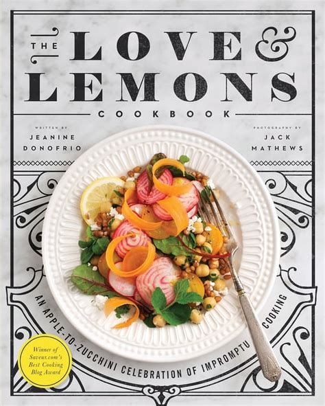Read The Love And Lemons Cookbook An Apple To Zucchini Celebration Of Impromptu Cooking 