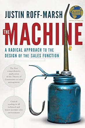 Full Download The Machine A Radical Approach To The Design Of The Sales Function 