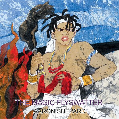 Download The Magic Flyswatter A Superhero Tale Of Africa Retold From The Mwindo Epic World Classics 