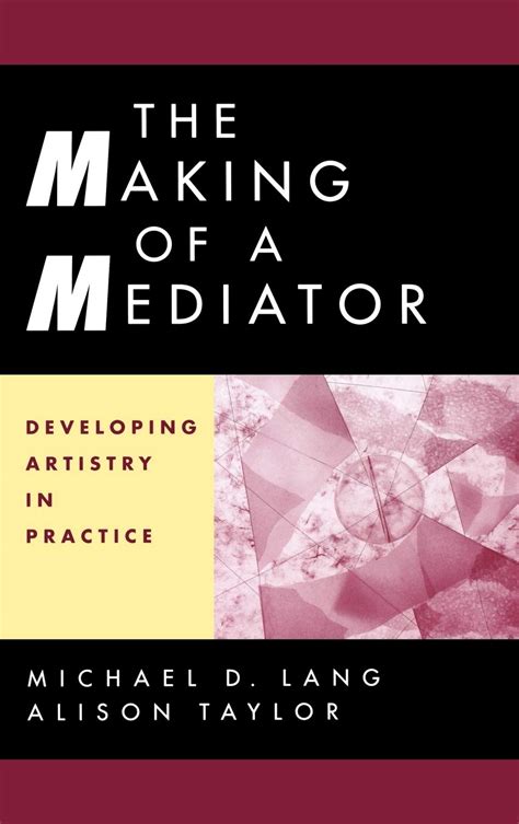 Read The Making Of A Mediator Developing Artistry In Practice 