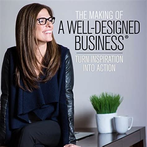 Read The Making Of A Well Designed Business Turn Inspiration Into Action 