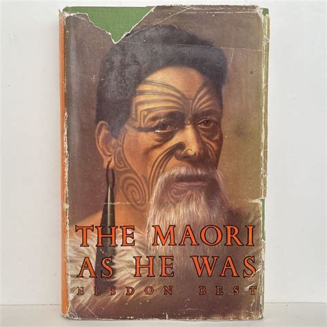 Read The Maori As He Was A Brief Account Of Maori Life As It Was In Pre European Days Illustrations 