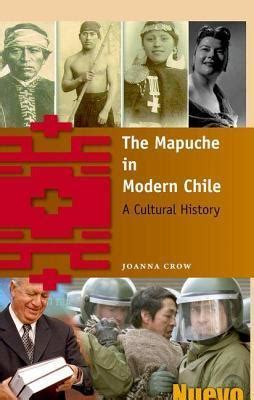 Read The Mapuche In Modern Chile A Cultural History 