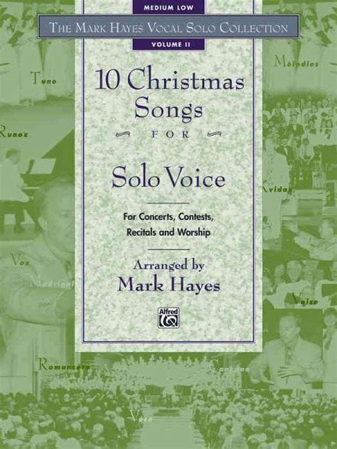 Download The Mark Hayes Vocal Solo Collection 10 Christmas Songs For Solo Voice For Concerts Contests Recitals And Worship Medium High Voice Book Cd 