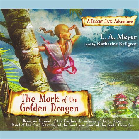 Read The Mark Of The Golden Dragon Being An Account Of The Further Adventures Of Jacky Faber Jewel Of Th 