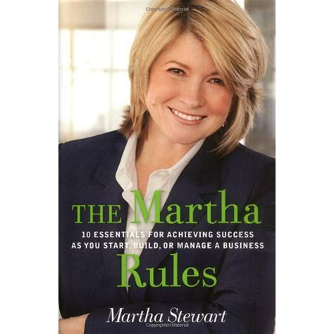 Read Online The Martha Rules 10 Essentials For Achieving Success As You Start Build Or Manage A Business 