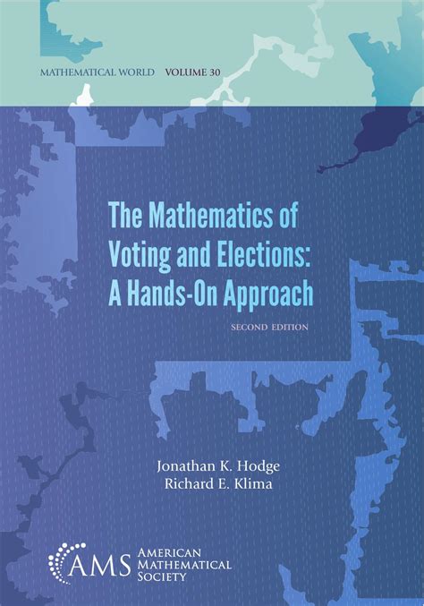 Read Online The Mathematics Of Voting And Elections A Hands On Approach Mathematical World 