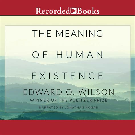 Full Download The Meaning Of Human Existence Edward O Wilson 