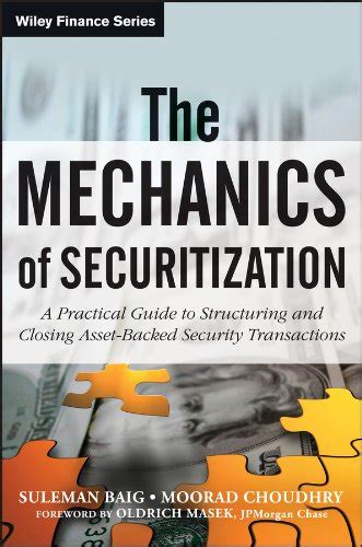 Download The Mechanics Of Securitization A Practical Guide To Structuring And Closing Asset Backed Security Transactions 