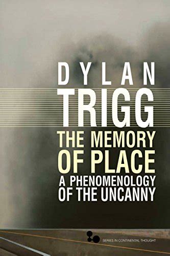 Read Online The Memory Of Place A Phenomenology Of The Uncanny Series In Continental Thought 