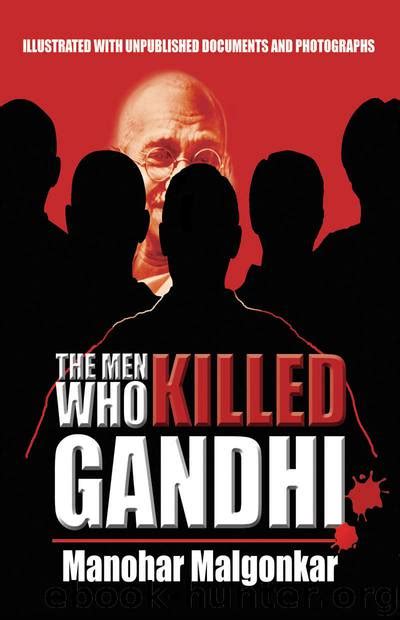 Read Online The Men Who Killed Gandhi Manohar Malgonkar 