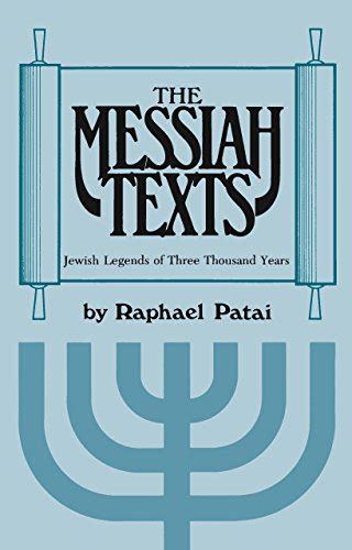 Full Download The Messiah Texts Jewish Legends Of Three 