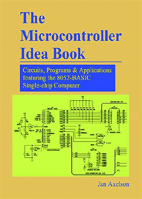 Read The Microcontroller Idea Book Circuits Programs Applications Featuring The 8052 Basic Single Chip Computer 