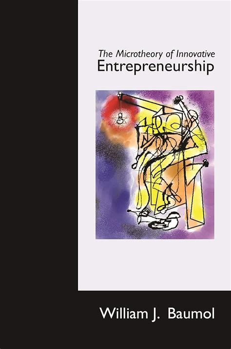 Full Download The Microtheory Of Innovative Entrepreneurship The Kauffman Foundation Series On Innovation And Entrepreneurship 
