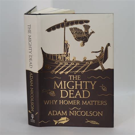 Read The Mighty Dead Why Homer Matters 