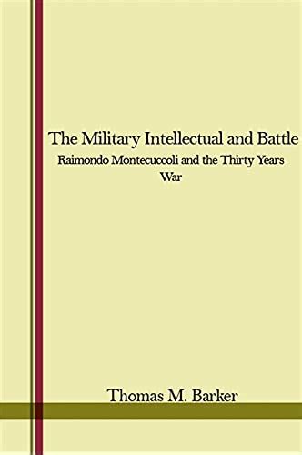Read The Military Intellectual And Battle Raimondo Montecuccoli And The Thirty Years War 