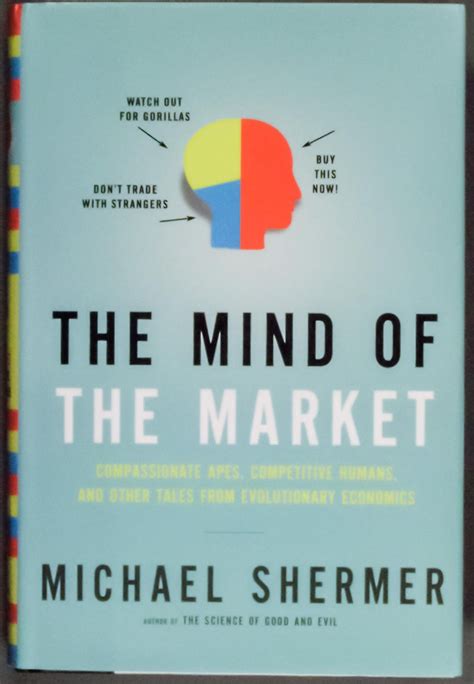 Read Online The Mind Of The Market Compassionate Apes Competitive Humans And Other Tales From Evolutionary Economics 