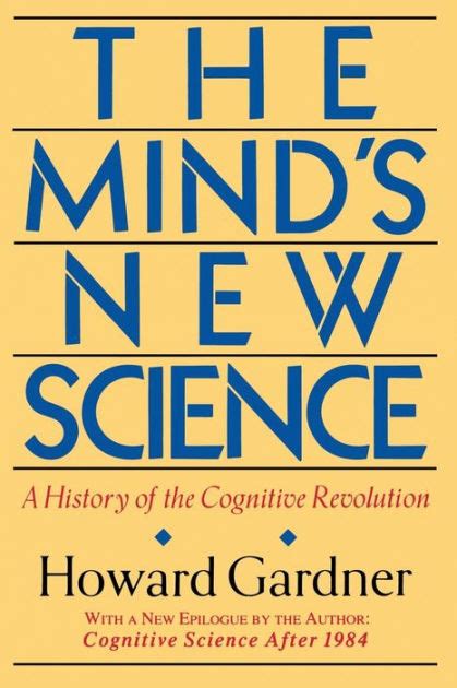 Download The Mind S New Science A History Of The Cognitive Revolution 