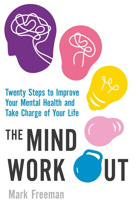Read Online The Mind Workout Twenty Steps To Improve Your Mental Health And Take Charge Of Your Life 