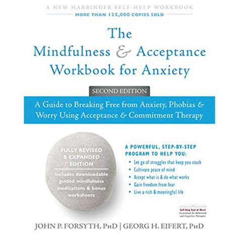 Read Online The Mindfulness And Acceptance Workbook For Anxiety A Guide To Breaking Free From Anxiety Phobias And Worry Using Acceptance And Commitment Therapy 