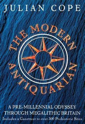 Read The Modern Antiquarian A Pre Millennial Odyssey Through Megalithic Britain Including A Gazetteer To Over 300 Prehistoric Sites 
