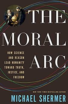 Read Online The Moral Arc How Science Makes Us Better People Ebook 