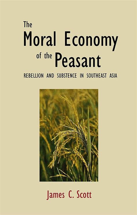 Full Download The Moral Economy Of The Peasant Rebellion And Subsistence In Southeast Asia 
