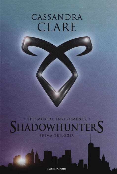 Full Download The Mortal Instruments Shadowhunters Prima Trilogia Citt Di Ossa Citt Di Cenere Citt Di Vetro 