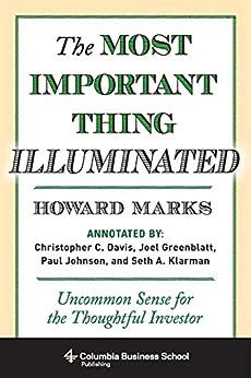 Read Online The Most Important Thing Illuminated Uncommon Sense For The Thoughtful Investor Columbia Business School Publishing 