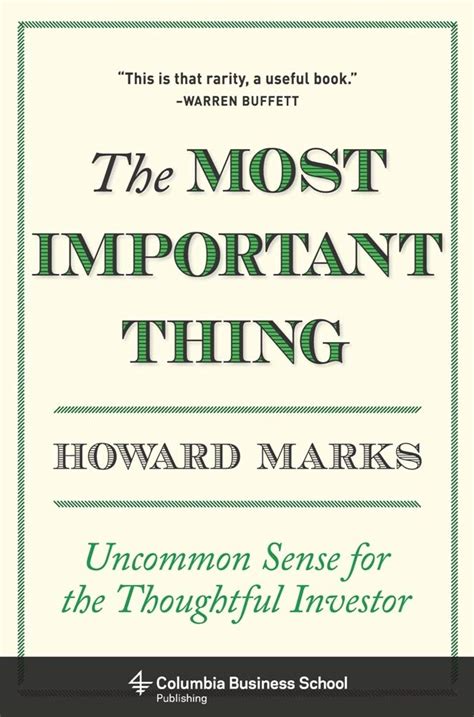 Read The Most Important Thing Uncommon Sense For The Thoughtful Investor Columbia Business School Publishing 