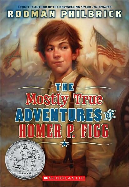 Full Download The Mostly True Adventures Of Homer P Figg Rodman Philbrick 
