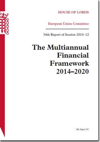 Download The Multiannual Financial Framework 2014 2020 House Of Lords Paper 297 Session 2010 12 House Of Lords Papers 