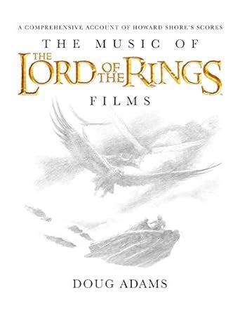 Download The Music Of Lord Rings Films A Comprehensive Account Howard Shores Scores Book And Rarities Cd Doug Adams 
