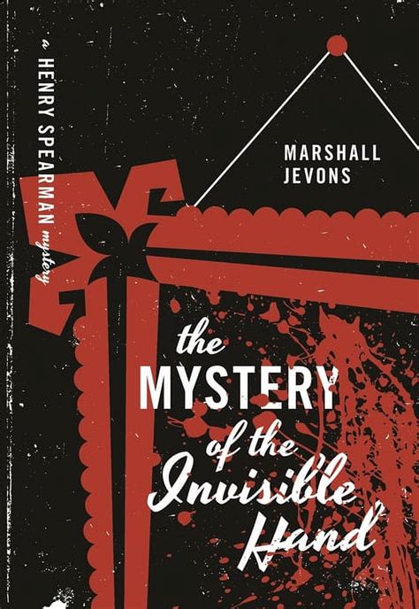 Full Download The Mystery Of The Invisible Hand A Henry Spearman Mystery 