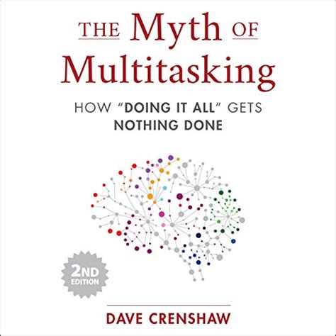 Read The Myth Of Multitasking How Quotdoing It Allquot Gets Nothing Done 