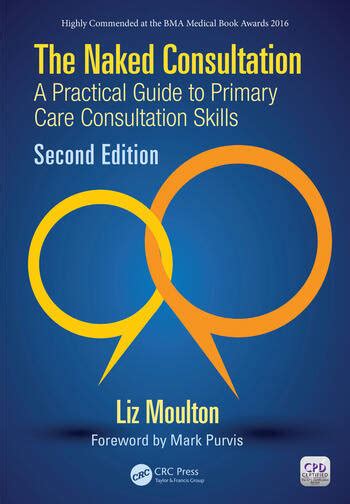 Read The Naked Consultation A Practical Guide To Primary Care Consultation Skills Author Liz Moulton Published On June 2007 