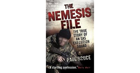 Read The Nemesis File The True Story Of An Sas Execution Squad The True Story Of An Execution Squad 