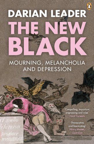 Full Download The New Black Mourning Melancholia And Depression Darian Leader 